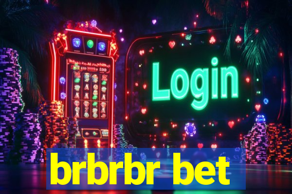 brbrbr bet